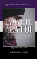 La Marche de la Foi: Les Études Bibliques sur la Marche de la Foi Chrétienne (French Edition) B0GJ58K59Z Book Cover
