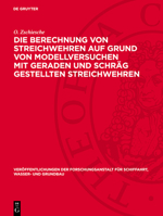 Die Berechnung Von Streichwehren Auf Grund Von Modellversuchen Mit Geraden Und Schräg Gestellten Streichwehren 3112766822 Book Cover