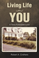 Living Life without You: A Toxic-Forbidden-Love B0CF7WCCSH Book Cover