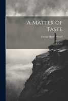 A Matter Of Taste: A Novel... 1022110632 Book Cover