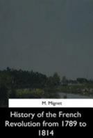 History of the French Revolution from 1789 to 1814 1544628072 Book Cover