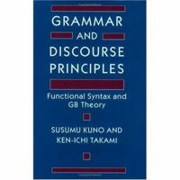 Grammar and Discourse Principles: Functional Syntax and GB Theory (Univers of Chicago Geography Research Papers) 0226462021 Book Cover