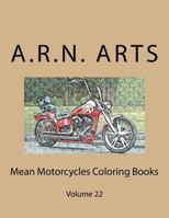 Mean Motorcycles Coloring Books: Volume 22 1540450988 Book Cover