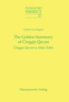 The Golden Summary of Cinggis Qayan: Cinggis Qayan-U Altan Tobci 3447060743 Book Cover