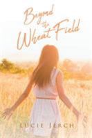 Beyond the Wheat Field 1643003550 Book Cover
