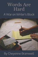 Words Are Hard: A War on Writer's Block 1080011110 Book Cover