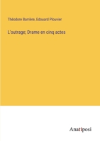 L'outrage: Drame En Cinq Actes 2013051093 Book Cover