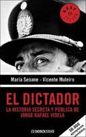 El dictador: La historia secreta y pública de Jorge Rafael Videla. Edición definitiva 987566121X Book Cover