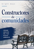Costruttori di comunità : creare amicizie nel tuo nuovo ambiente (Italian Edition) B0DR851K5Z Book Cover