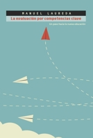La Evaluación por Competencias Clave: Un paso hacia la nueva educación.: La educación a través de las competencias clave 8409226650 Book Cover