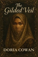 The Gilded Veil: Tales of Isolation, Identity, and Inner Fire Inspired by the Brontë Sisters (Courts & Colonies) B0G1RYJKFH Book Cover