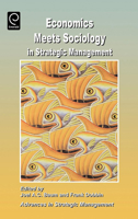 Economics Meets Sociology in Strategic Management 0762306610 Book Cover