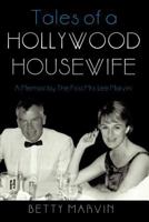 Tales of a Hollywood Housewife: A Memoir by the First Mrs. Lee Marvin 1462046886 Book Cover