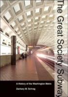 The Great Society Subway: A History of the Washington Metro 1421415771 Book Cover