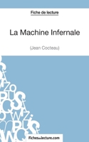 La Machine Infernale de Jean Cocteau (Fiche de lecture): Analyse complète de l'oeuvre 2511028948 Book Cover