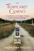 Templars' Camino : A Guidebook to the Knights Templar on the Camino de Santiago 1959911392 Book Cover