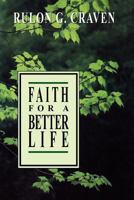 Faith for a better life 0884947866 Book Cover