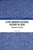 A Pre-Modern Cultural History of Risk 1032173688 Book Cover