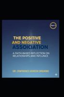 The Positive and Negative Association Part 3: A Faith-Based Reflection on Relationships and Influence B0FWY27D1K Book Cover