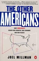 The Other Americans: How Immigrants Renew Our Country, Our Economy, and Our Values 0140242171 Book Cover