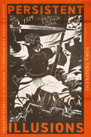 Persistent Illusions: Visual Culture and Historical Memory in Interwar Hungary 1501782304 Book Cover