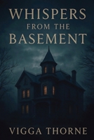 Whispers From The Basement 1069614637 Book Cover