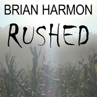Rushed: The Unseen B08XLLDZ4G Book Cover