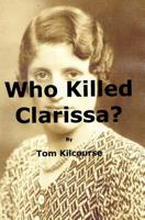 Who Killed Clarissa? 1460911148 Book Cover