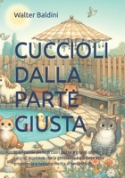 CUCCIOLI DALLA PARTE GIUSTA: In un cortile pieno di cuori piccoli e grandi sogni, i cuccioli mostrano che la gentilezza è più forte della prepotenza e ... (Emozioni da colorare) (Italian Edition) B0FKYYZN8Q Book Cover