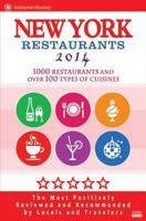 2014 New York City Restaurants: Top 1000 Restaurants / The Most Recommended by Locals and Travelers 1499632878 Book Cover