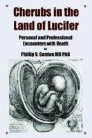 Cherubs in the Land of Lucifer: Personal and Professional Encounters with Death 159113885X Book Cover