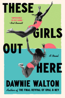 These Girls Out Here: A Novel B0HJYKXBXZ Book Cover