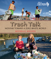 Trash Talk: Moving Toward a Zero-Waste World 1459806921 Book Cover