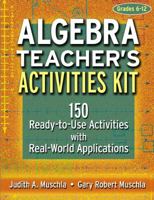 Algebra Teacher's Activities Kit: 150 Ready-to-Use Activitites with Real World Applications 0787965987 Book Cover