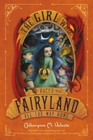 The Girl Who Raced Fairyland All the Way Home 1250104017 Book Cover