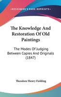 The Knowledge and Restoration of Old Paintings 1015944957 Book Cover
