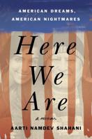 Here We Are: American Dreams, American Nightmares 1250204747 Book Cover