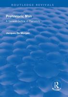 Revival: Prehistoric Man (1924): A General Outline of Prehistory 1138555940 Book Cover