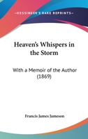 Heaven's Whispers in the Storm 1022076027 Book Cover