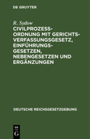 Civilprozeßordnung mit Gerichtsverfassungsgesetz, Einführungsgesetzen, Nebengesetzen und Ergänzungen 3112631595 Book Cover