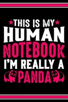 This Is My Human Notebook I'm Really a Panda: Lined Journal Notebook/Diary for Panda Lover | Best Gift Idea 1697272479 Book Cover