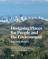 Designing Places for People and the Environment: Lessons from 55 Years as an Urban Planner and Shaping the Global Landscape Architectural Practice of the Swa Group 1941806430 Book Cover