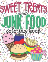 Sweet Treats and Junk Food Coloring Book: A Fun 28 Page Food Coloring Book for All Ages B08995JRGS Book Cover