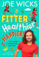 Fitter, Healthier, Happier!: Your Guide to a Healthy Body and Mind 0008501041 Book Cover