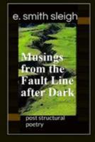 Musings from the Fault Line after Dark 1511783257 Book Cover