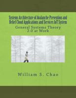 Systems Architecture of Avalanche Prevention and Relief Cloud Applications and Services Iot System: General Systems Theory 2.0 at Work 1541125711 Book Cover