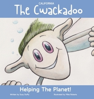 The California Cwackadoo: Helping The Planet! (United Tales of America) 1068485620 Book Cover