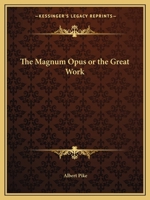 Magnum Opus or the Great Work 1564592456 Book Cover