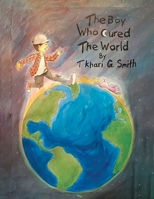 The boy who cured the world 0578947021 Book Cover