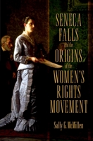Seneca Falls and the Origins of the Women's Rights Movement (Pivotal Moments in American History) 0195393333 Book Cover